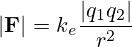 |\mathbf F|=k_e\frac{|q_1q_2|}{r^2}