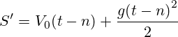 S'=V_0(t-n)+\frac{g{(t-n)}^2}{2}