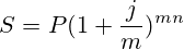 S=P(1+\frac{j}{m})^{mn}