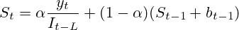 S_t = \alpha \frac{y_t}{I_{t-L}} + (1-\alpha)(S_{t-1}+b_{t-1})