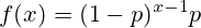 f(x)=(1-p)^{x-1}p